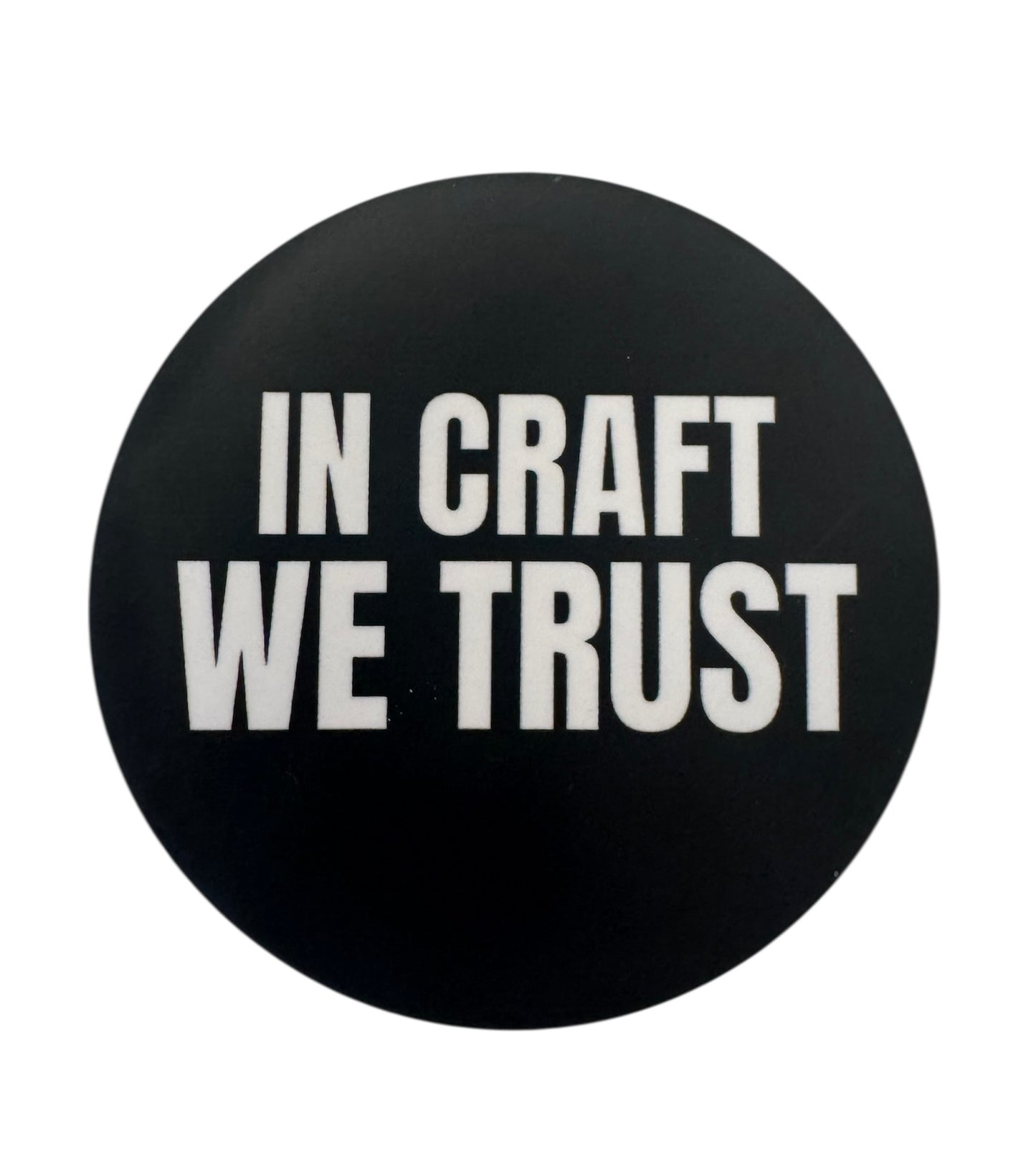 'In Craft We Trust' Sticker